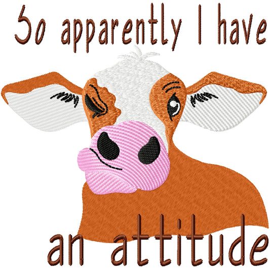I have an attitude problem cow machine embroidery design 2 sizes